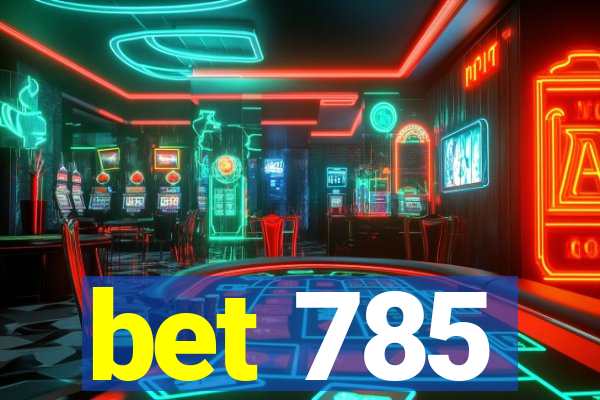 bet 785